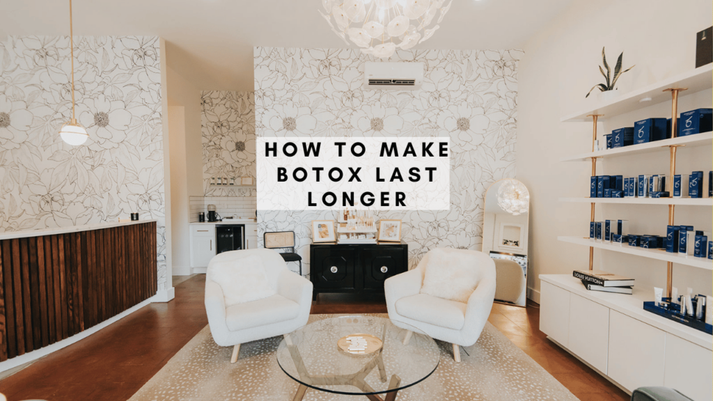 How To Make Botox Last Longer